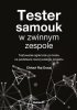 Tester samouk w zwinnym zespole. Testowanie agile krok po kroku na podstawie rzeczywistego projektu 