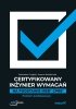 Certyfikowany inżynier wymagań. Na podstawie IREB CPRE. Poziom podstawowy 