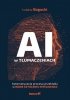 AI w tłumaczeniach. Automatyzacja procesu przekładu w dobie sztucznej inteligencji 