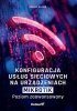 Konfiguracja usług sieciowych na urządzeniach MikroTik. Poziom zaawansowany 