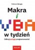 Makra i VBA w tydzień. Odkryj potęgę programowania! 
