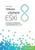 VMware vSphere ESXi 8. Instalacja, konfiguracja i wprowadzenie do vCenter 