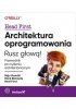 Architektura oprogramowania. Przewodnik po myśleniu architektonicznym. Rusz głową! 