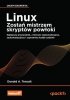Linux. Zostań mistrzem skryptów powłoki. Najlepszy przewodnik, z którym zoptymalizujesz, zautomatyzu 