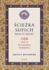 Ścieżka sufich krok po kroku: 100 stacji duchowej podróży 