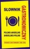 Słownik gastronomiczny polsko-angielski angielsko-polski. Oprawa twarda 
