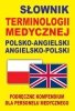 Słownik terminologii medycznej polsko-angielski angielsko-polski. Podręczne kompendium dla personelu 