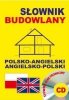 Słownik budowlany polsko-angielski angielsko-polski + CD (słownik elektroniczny) 