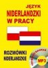 Język niderlandzki w pracy. Rozmówki niderlandzkie + CD 