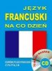 Język francuski na co dzień. Rozmówki polsko-francuskie z płytą CD 