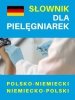 Słownik dla pielęgniarek polsko-niemiecki niemiecko-polski 