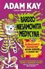 Bardzo niesamowita medycyna. Przerażająco prawdziwa historia grzebania w ludzkim ciele 