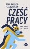 Cześć pracy. O kulturze zapierdolu 