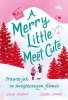 Merry Little Meet Cute. Prawie jak w świątecznym filmie 