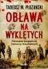 Obława na Wyklętych. Polowanie bezpieki na Żołnierzy Niezłomnych 