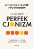 Zdrowy perfekcjonizm. Wylecz się z muszę i powinienem 
