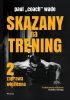 Skazany na trening 2 