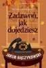 Zadzwoń jak dojedziesz 