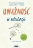Uważność w edukacji. 101 ćwiczeń wspierających radzenie sobie z emocjami. Wydawnictwo Mamania 