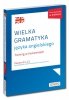 Wielka gramatyka języka angielskiego. Trening w ćwiczeniach A1-C2 