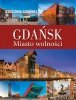 Gdańsk. Miasto wolności 