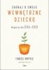 Zadbaj o swoje wewnętrzne dziecko. Wsparcie dla DDA i DDD 