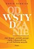 Odwstydzanie. Jak bronić swoich emocji, ciała i doświadczeń przed kulturą wstydu 