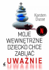 Moje wewnętrzne dziecko chce zabijać uważnie 
