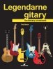 Legendarne gitary. Ilustrowany przewodnik 