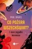 Co pożera wszechświat? I inne zagadki kosmosu 