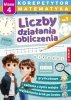 Matematyka. Klasa 4. Liczby, działania, obliczenia. Korepetytor 