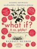 What if? A co gdyby? Naukowe odpowiedzi na absurdalne i hipotetyczne pytania. Wydanie jubileuszowe 