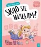 Wychowanie przez czytanie. Świat małej Julki. Skąd się wzięłam? 