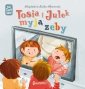 Tosia i Julek myją zęby. (Nie) tacy sami. Tom 5 