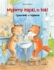 Myjemy łapki,o tak! Opowieść o higienie 