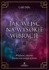 Jak wejść na wysokie wibracje 
