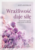 Wrażliwość daje siłę 