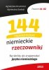 144 najważniejsze niemieckie rzeczowniki. Na skróty do znajomości języka niemieckiego 