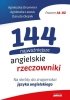 144 najważniejsze angielskie rzeczowniki. Na skróty do znajomości języka angielskiego 