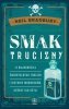 Smak trucizny. 11 najbardziej śmiertelnych trucizn i historie morderców, którzy ich użyli 