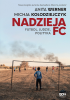 Nadzieja FC. Futbol, ludzie, polityka 