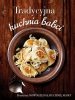 Tradycyjna kuchnia babci/ Nowoczesna kuchnia mamy 