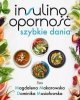 Insulinooporność. Szybkie dania 