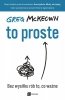 To proste. Bez wysiłku rób to, co ważne 