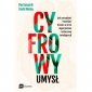 Cyfrowy umysł. Jak zarządzać i rozwijać biznes w erze algorytmów i sztucznej inteligencji 