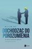 Dochodząc do porozumienia. Jak zmienić konflikt we współpracę 