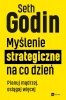 Myślenie strategiczne na co dzień. Planuj mądrzej, osiągaj więcej 