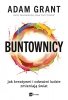 Buntownicy. Jak kreatywni i odważni ludzie zmieniają świat 