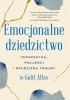 Emocjonalne dziedzictwo. Terapeutka, pacjenci i spuścizna traumy 