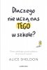 Dlaczego nie uczą nas tego w szkole? Nowe, zaskakująco proste podejście do życiowych wyzwań 